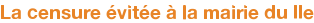 La censure évitée à la mairie du IIe