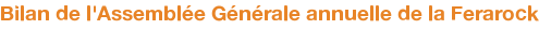 Bilan de l'Assemblée Générale annuelle de la Ferarock 