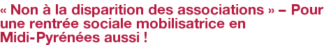 « Non à la disparition des associations » – Pour une rentrée sociale mobilisatrice en Midi-Pyrénées aussi !